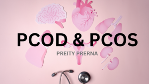 Read more about the article PCOD and PCOS – Everything You Need to Know  | Preity Prerna