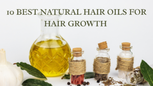 Read more about the article 10 Best Natural Oils for Hair Growth and How to Use Them