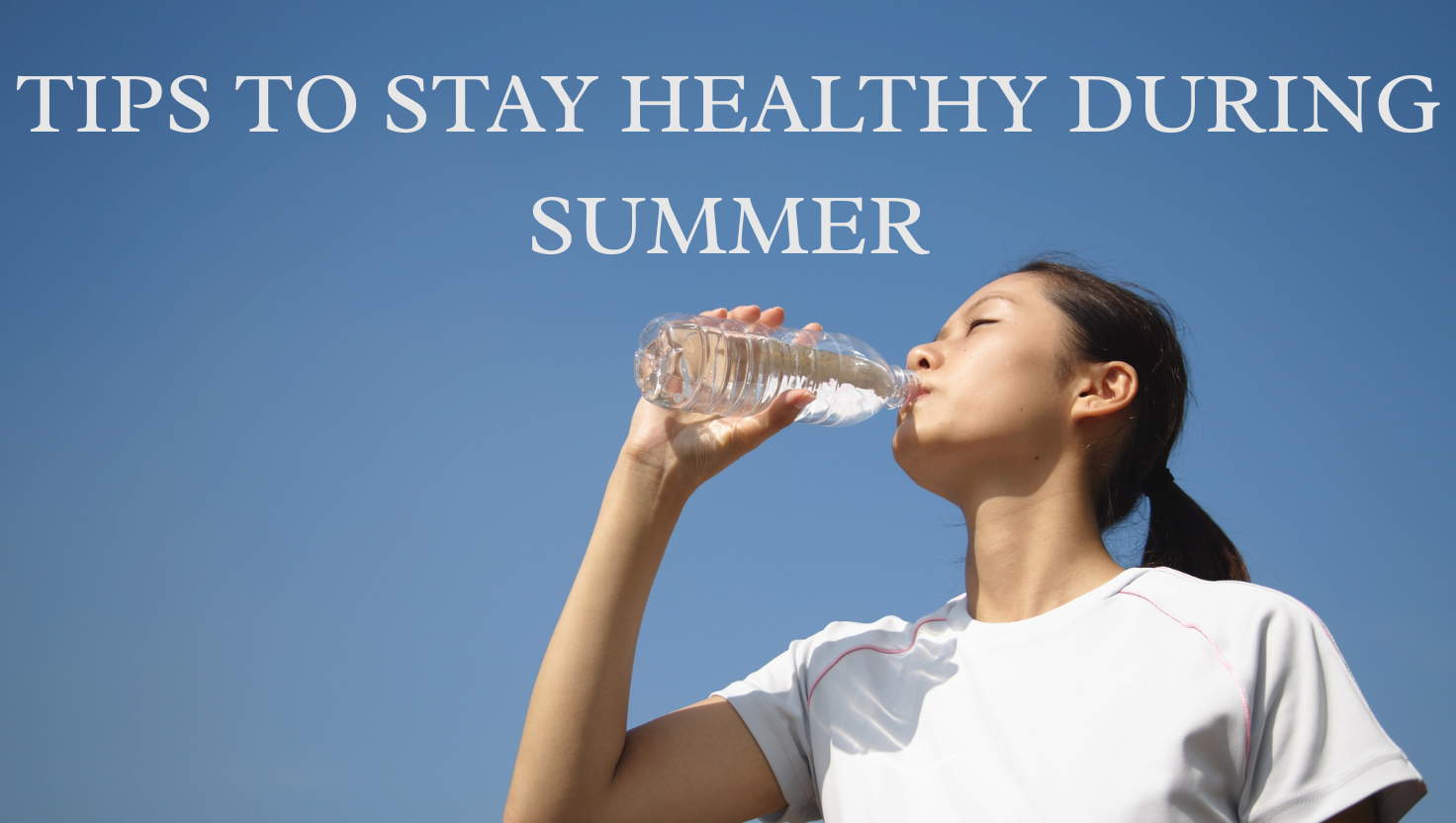 Read more about the article Summer Health Tips: Top 10 Tips on How to Stay Healthy During Summer