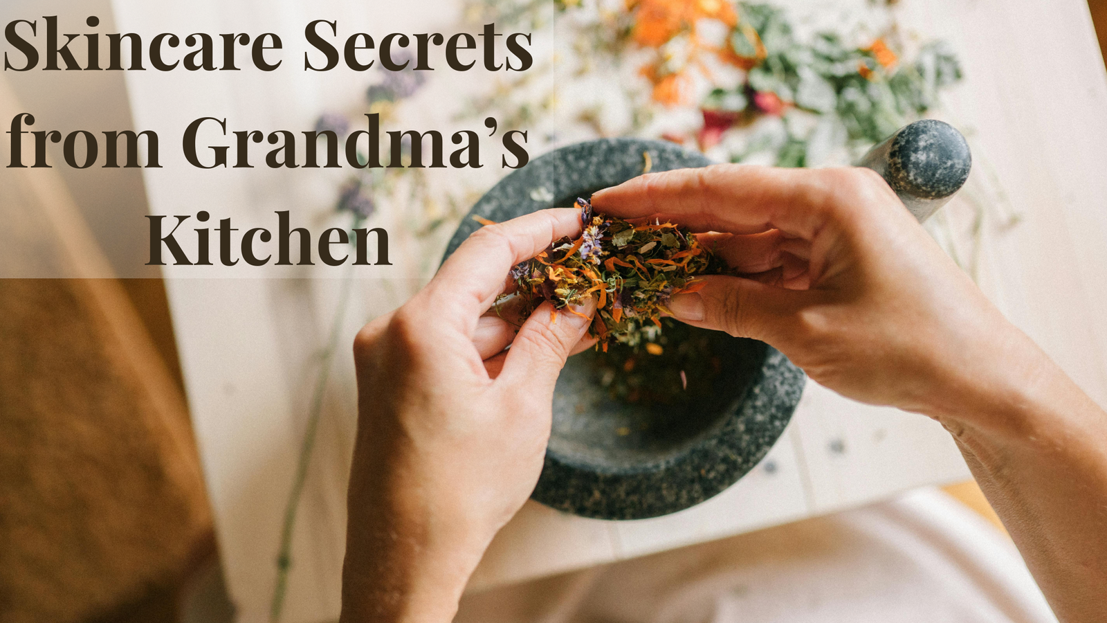 Read more about the article 9 Skincare Secrets from Grandma’s Kitchen: Timeless Natural Remedies That Still Work